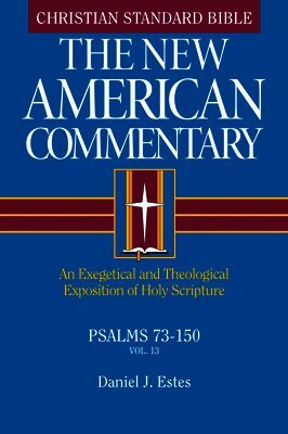 Daniel J. Estes - Psalms 73-150, Inbunden
