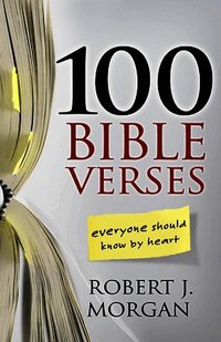 100 Bible Verses Everyone Should Know by Heart