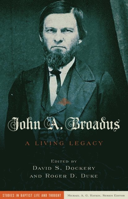 Roger D. Duke, David S. Dockery - John A. Broadus, E-bok