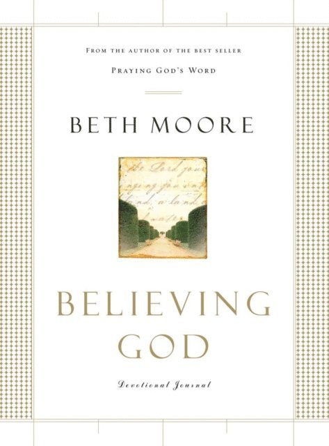 Beth Moore - Believing God Devotional Journal, E-bok