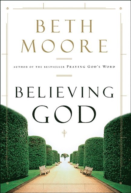 Beth Moore - Believing God, E-bok
