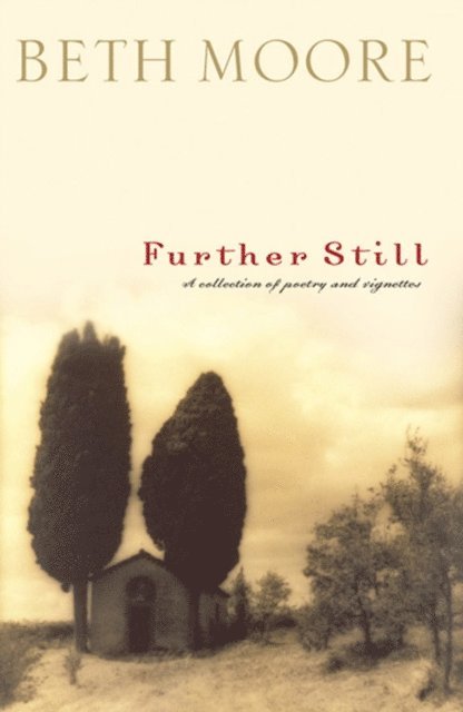 Beth Moore - Further Still, E-bok