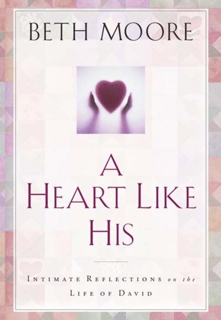 Beth Moore - Heart Like His, E-bok