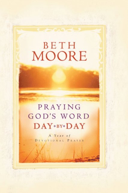 Beth Moore - Praying God's Word Day by Day, E-bok