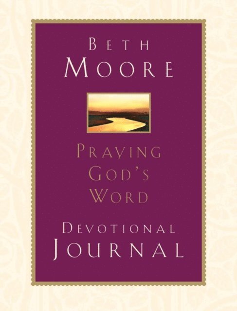 Beth Moore - Praying God's Word: Devotional Journal, E-bok