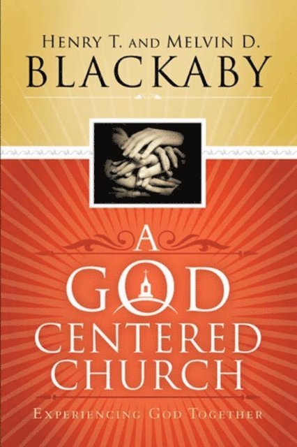 Melvin  D. Blackaby, Henry T. Blackaby - God-Centered Church, E-bok