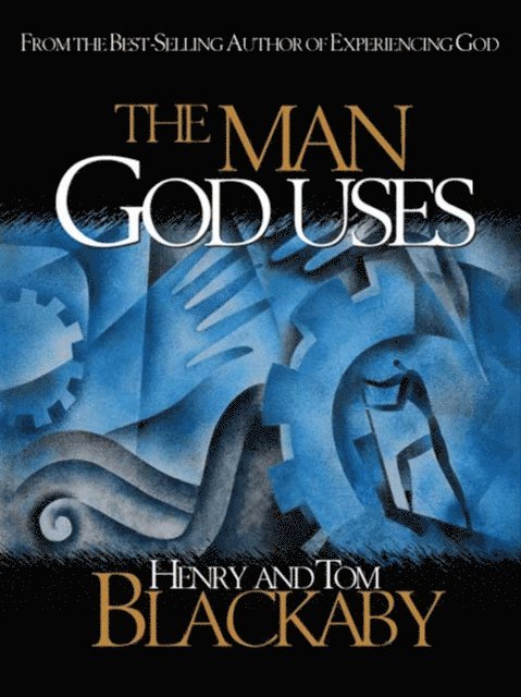 Tom Blackaby, Henry T. Blackaby - Man God Uses, E-bok