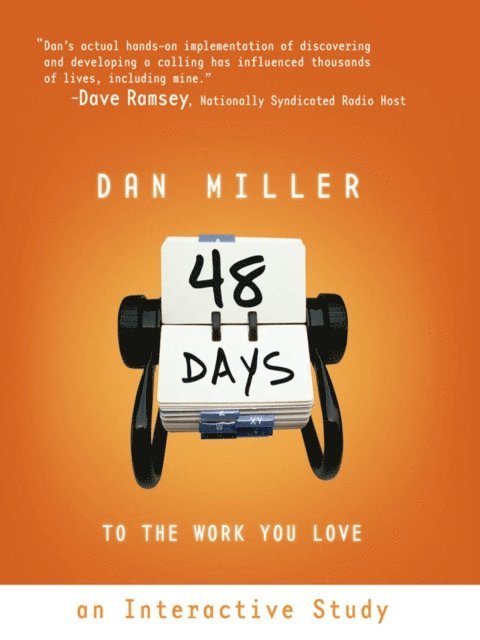 Dan Miller - 48 Days to the Work You Love: An Interactive Study, E-bok