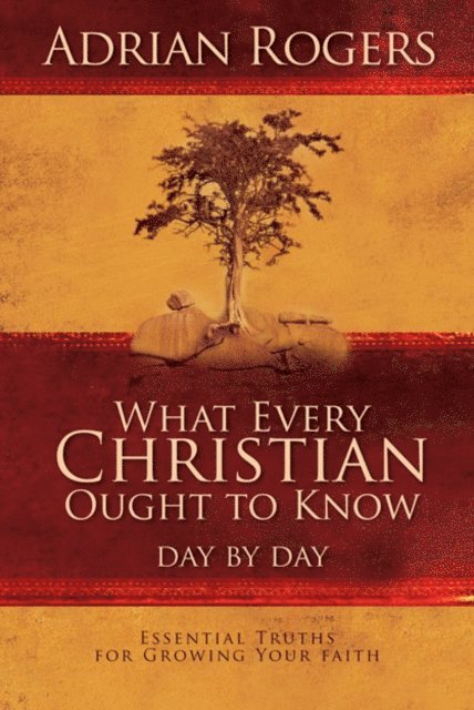 Adrian Rogers - What Every Christian Ought to Know Day by Day, E-bok