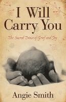Angie Smith - I Will Carry You, Häftad