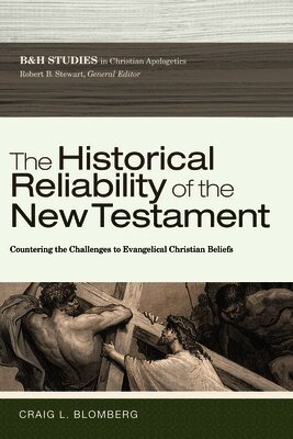 Craig L. Blomberg, Robert B. Stewart - Historical Reliability of the New Testament, Häftad