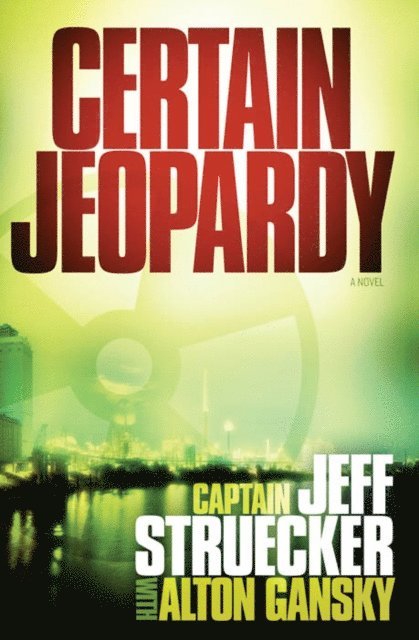 Alton Gansky, Jeff Struecker - Certain Jeopardy, E-bok