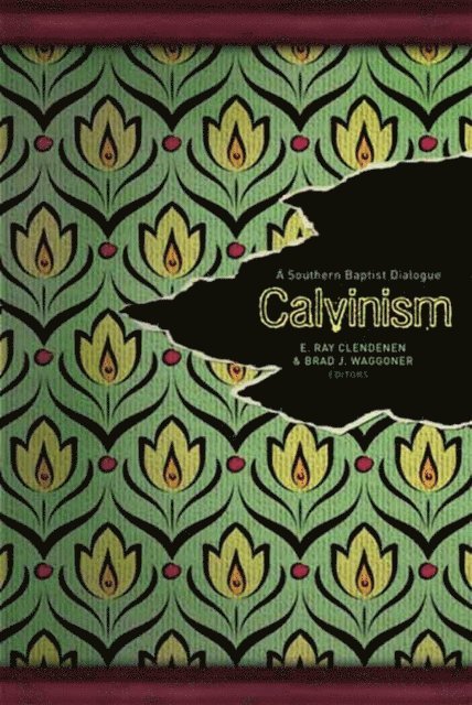 E. Ray Clendenen, Brad J. Waggoner - Calvinism, E-bok