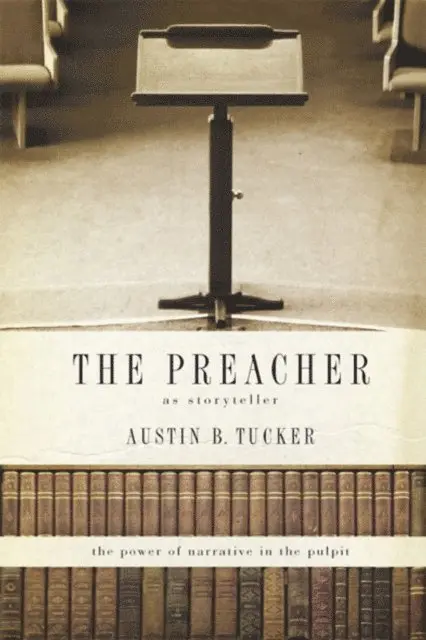 Austin B. Tucker - Preacher as Storyteller, E-bok. Tillgänglighet: Lägg i varukorg