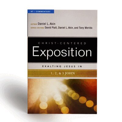 Dr. Daniel L. Akin, David Platt, Dr. Daniel L. Akin, Tony Merida - Exalting Jesus in 1,2,3 John, Häftad