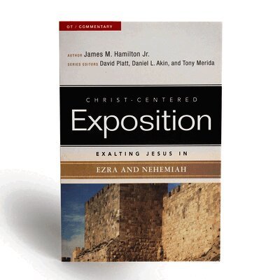 James M. Hamilton Jr, David Platt - Exalting Jesus in Ezra and Nehemiah, Häftad
