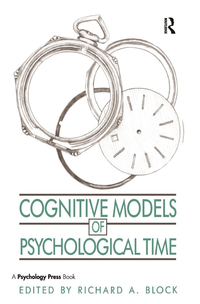 Richard A. Block - Cognitive Models of Psychological Time, Inbunden. Tillgänglighet: Lägg i varukorg