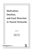 Motivation, Emotion, and Goal Direction in Neural Networks