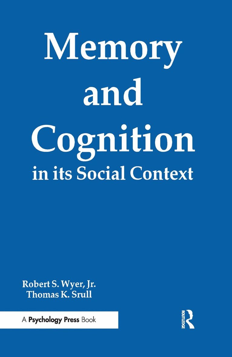 Robert S. Wyer, Jr., Thomas K. Srull - Memory and Cognition in Its Social Context, Inbunden. Tillgänglighet: Lägg i varukorg