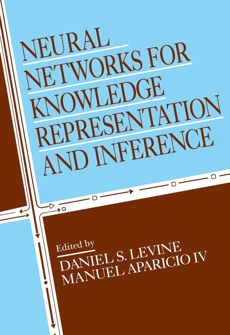 Daniel S. Levine, Manuel Aparicio IV - Neural Networks for Knowledge Representation and Inference, Häftad