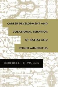 Career Development and Vocational Behavior of Racial and Ethnic Minorities