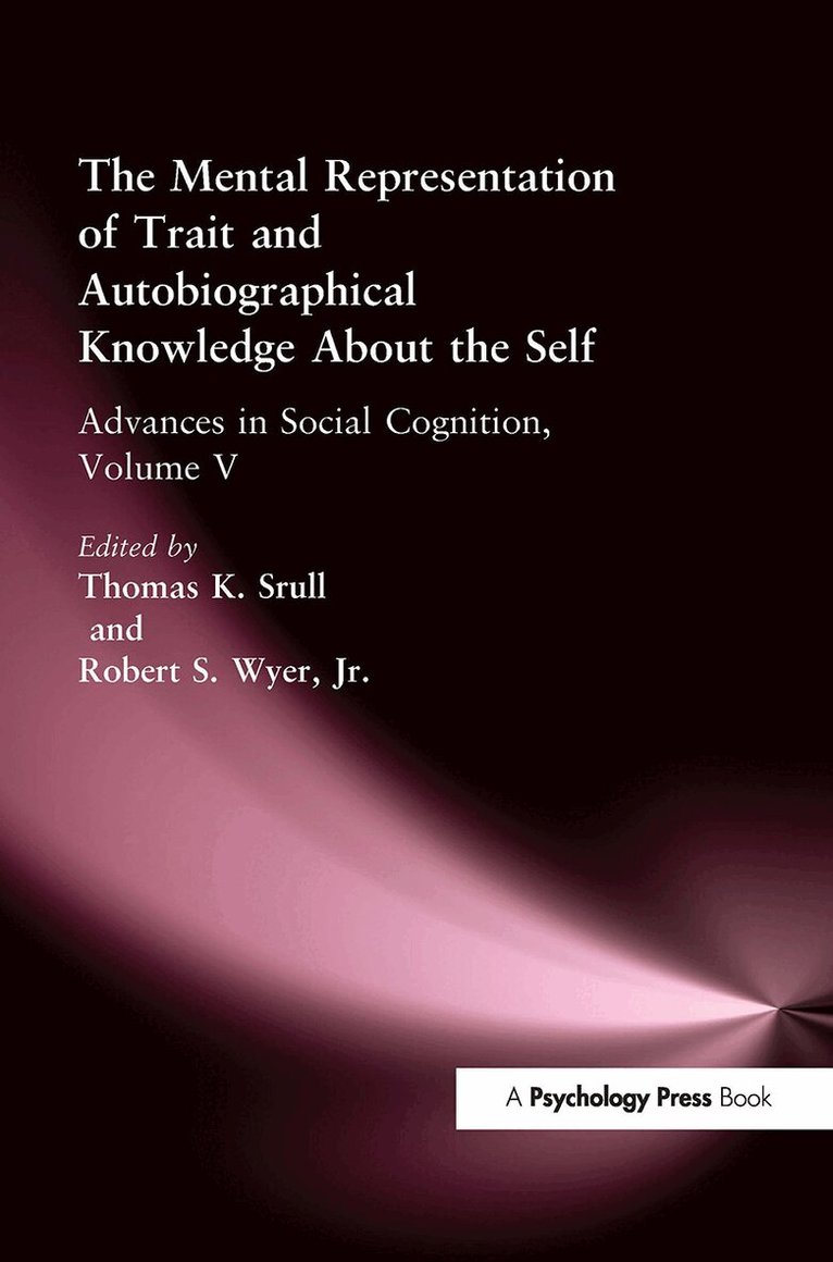 Thomas K. Srull, Robert S. Wyer, Jr. - Mental Representation of Trait and Autobiographical Knowledge About the Self, Inbunden. Tillgänglighet: Lägg i varukorg