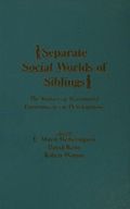 Separate Social Worlds of Siblings