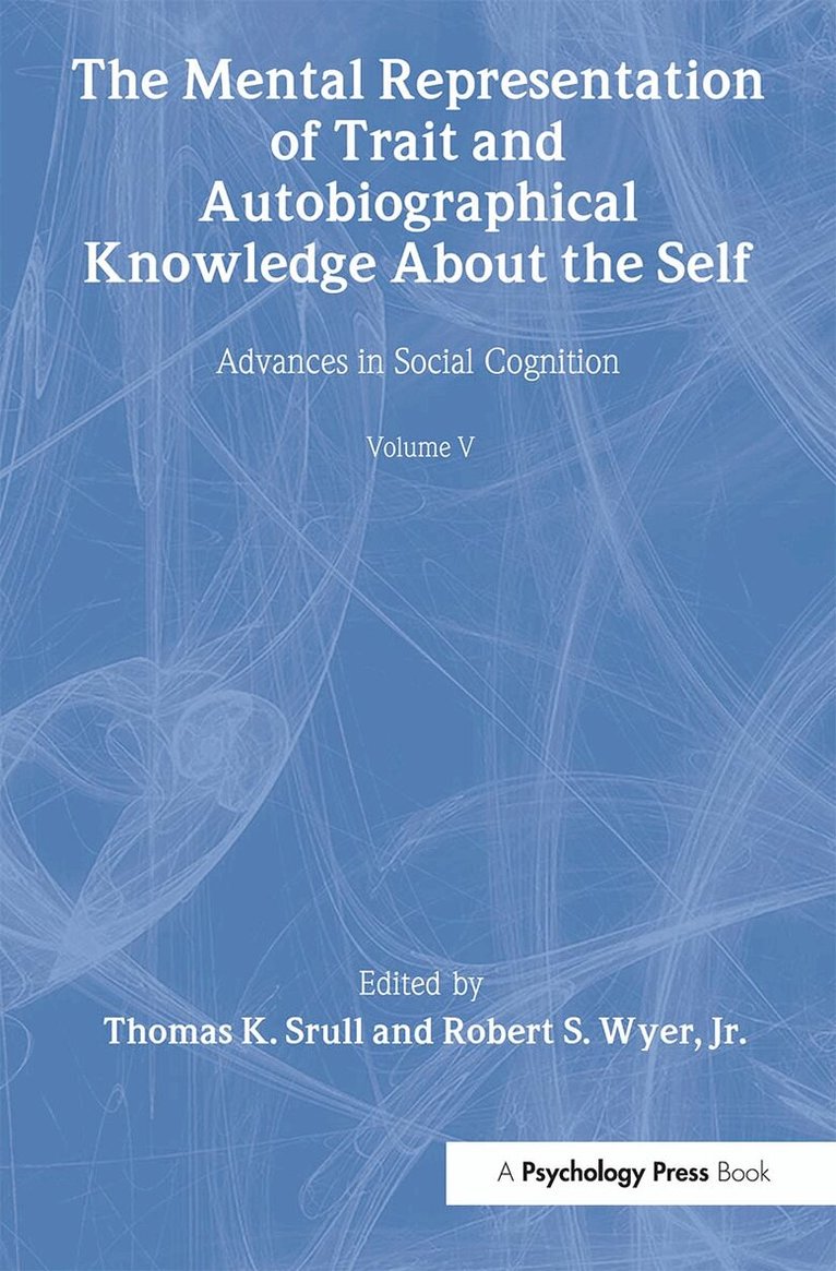 Thomas K. Srull, Robert S. Wyer, Jr. - Mental Representation of Trait and Autobiographical Knowledge About the Self, Häftad. Tillgänglighet: Tillfälligt slut
