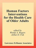 Human Factors Interventions for the Health Care of Older Adults