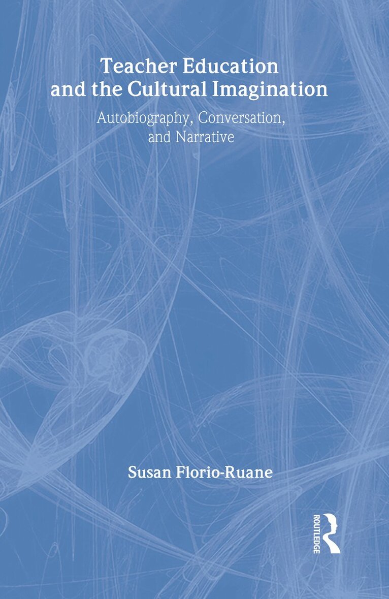 Susan Florio-Ruane, Julie deTar - Teacher Education and the Cultural Imagination, Inbunden