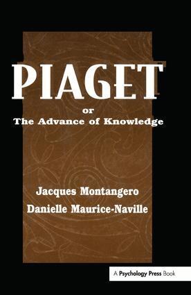 Jacques Montangero, Danielle Maurice-Naville - Piaget Or the Advance of Knowledge, Inbunden. Tillgänglighet: Lägg i varukorg