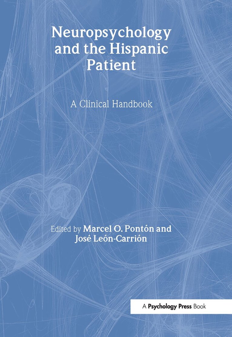 Marcel O. Ponton, Jos‚ Leon-Carrion, Marcel Ponton, Jose Leon-Carrion - Neuropsychology and the Hispanic Patient, Inbunden