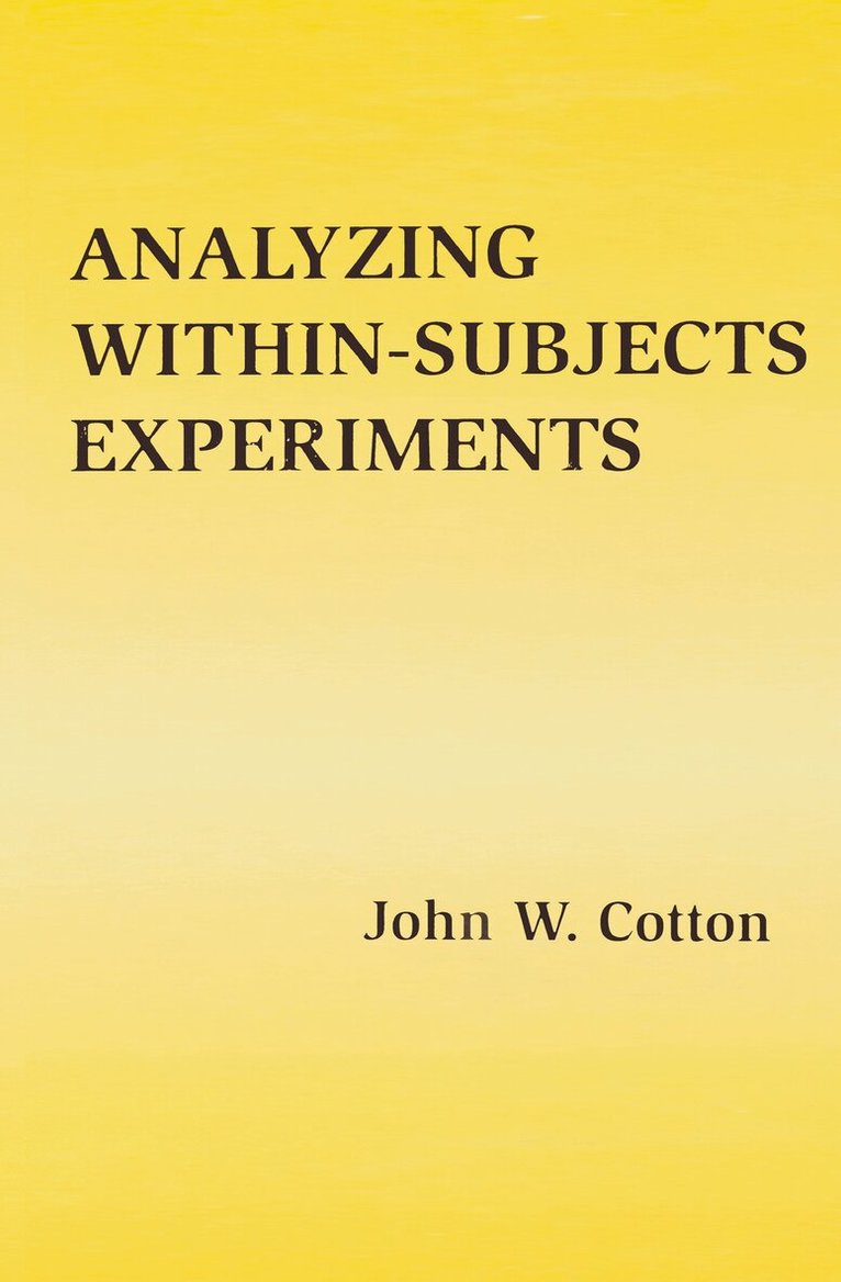 John W. Cotton - Analyzing Within-subjects Experiments, Inbunden