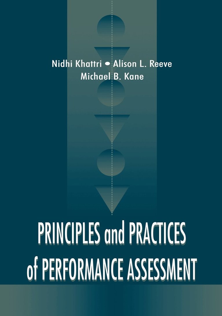 Nidhi Khattri, Alison L. Reeve, Michael B. Kane - Principles and Practices of Performance Assessment, Inbunden