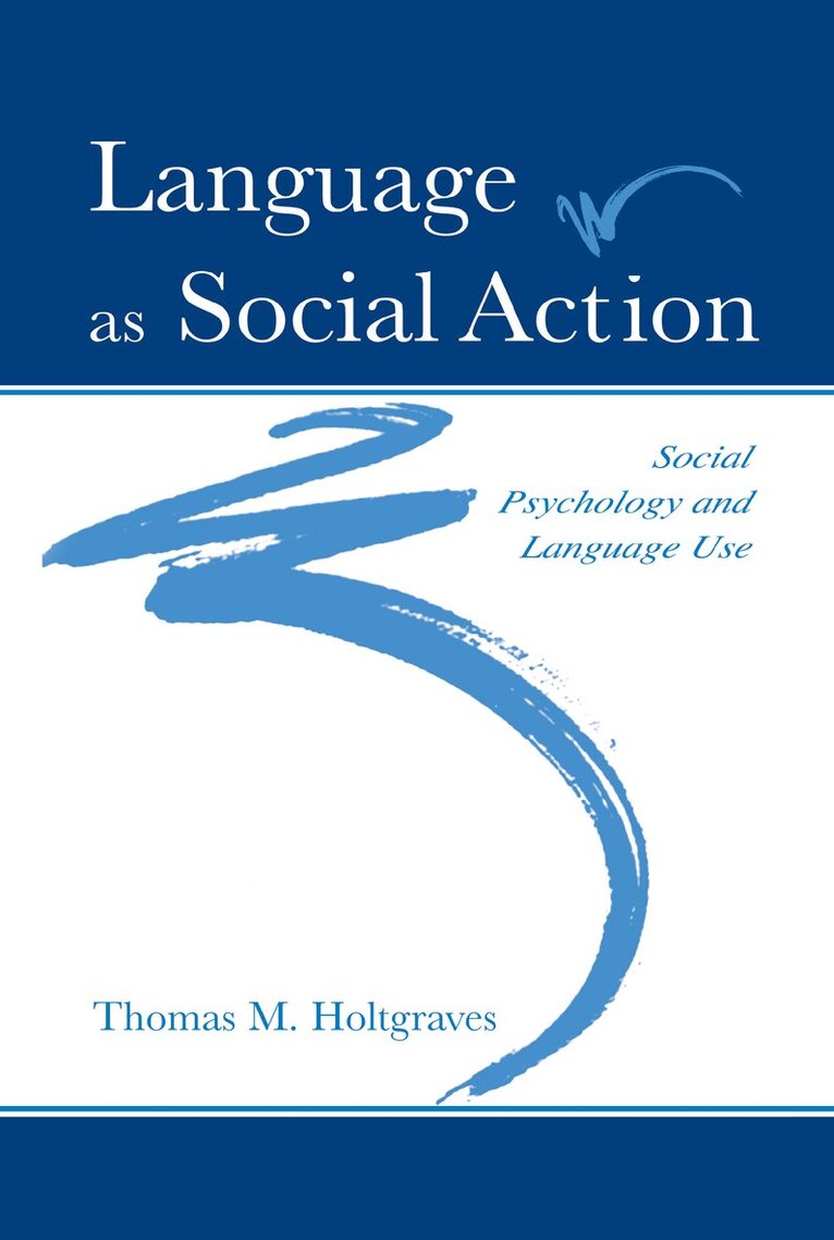 Thomas M. Holtgraves - Language As Social Action, Inbunden