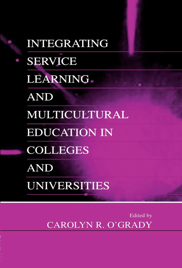 Carolyn R. O'Grady - Integrating Service Learning and Multicultural Education in Colleges and Universities, Inbunden. Tillgänglighet: Lägg i varukorg