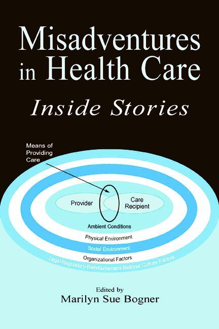 Marilyn Sue Bogner - Misadventures in Health Care, Häftad. Tillgänglighet: Lägg i varukorg