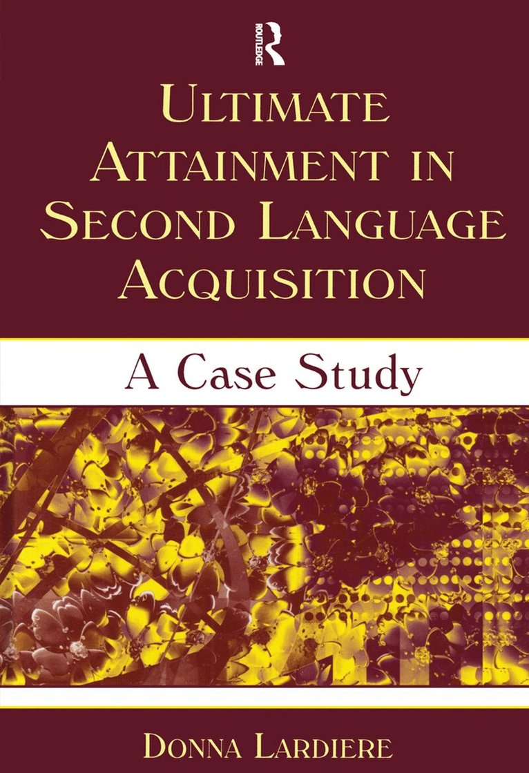 Donna Lardiere - Ultimate Attainment in Second Language Acquisition, Inbunden
