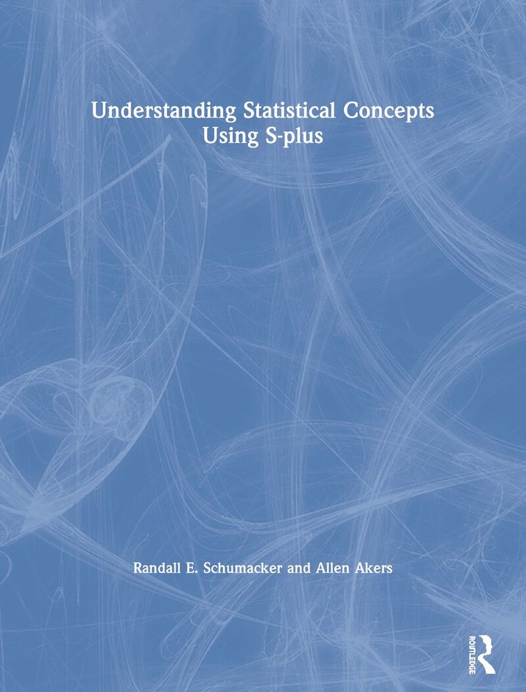 Randall E. Schumacker - Understanding Statistical Concepts Using S-plus, Häftad