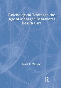 Psychological Testing in the Age of Managed Behavioral Health Care