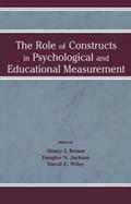 The Role of Constructs in Psychological and Educational Measurement