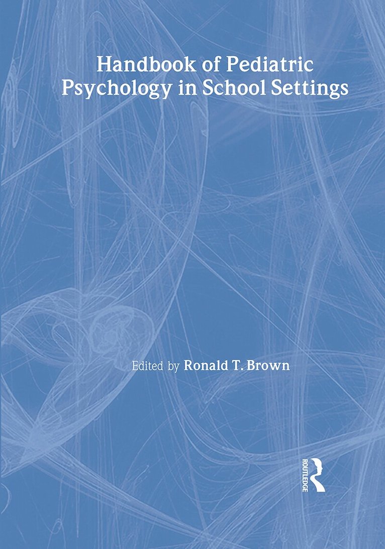 Ronald T. Brown - Handbook of Pediatric Psychology in School Settings, Inbunden