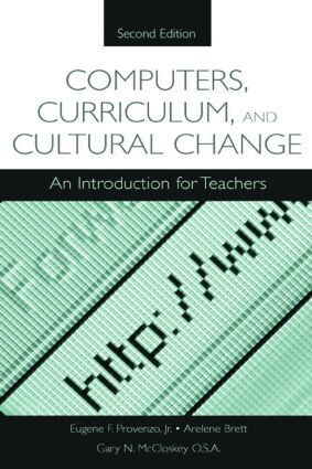 Eugene F. Provenzo, Jr., Arlene Brett, Gary N. McCloskey - Computers, Curriculum, and Cultural Change, Häftad