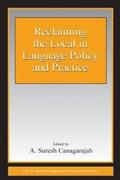 Reclaiming the Local in Language Policy and Practice