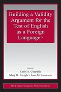 Building a Validity Argument for the Test of  English as a Foreign Language