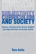Subjectivity, Curriculum, and Society