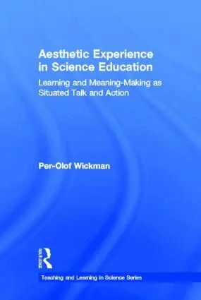 Per-Olof Wickman - Aesthetic Experience in Science Education, Inbunden