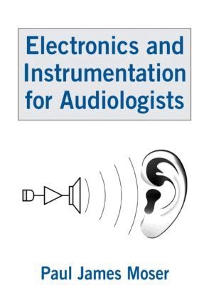 Paul James Moser - Electronics and Instrumentation for Audiologists, Inbunden. Tillgänglighet: Lägg i varukorg
