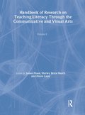 Handbook of Research on Teaching Literacy Through the Communicative and Visual Arts, Volume II