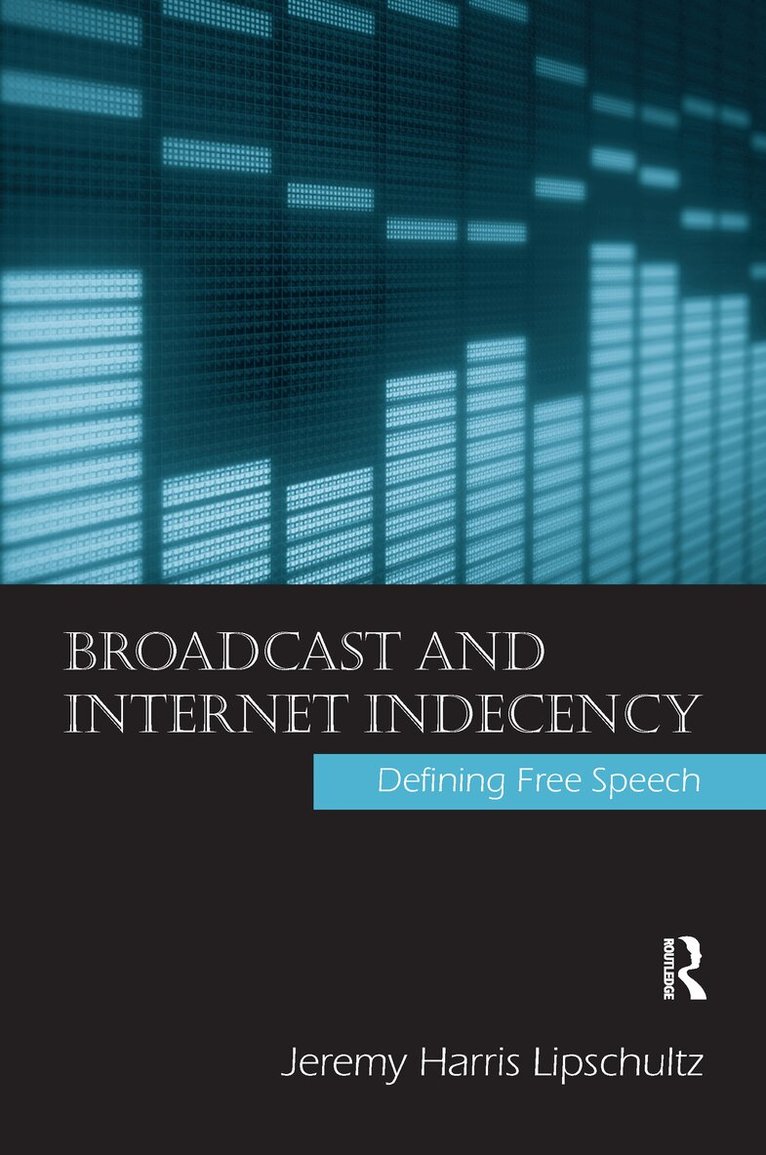 Jeremy Lipschultz - Broadcast and Internet Indecency, Häftad. Tillgänglighet: Tillfälligt slut